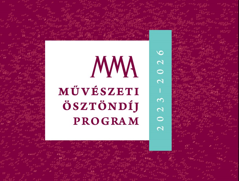 Magyar Művészeti Akadémia – Művészeti Ösztöndíj Program 2023–2026